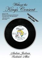 Without the King's Consent: "Tell Me Pretty Baby" 1426911300 Book Cover