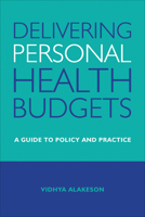 Delivering Personal Health Budgets: A Guide to Policy and Practice 1447308522 Book Cover