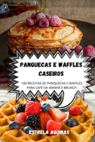 Panquecas E Waffles Caseiros 1803508140 Book Cover