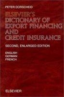 Elsevier's Dictionary Of Export Financing And Credit Insurance In English, German, And French 0444505334 Book Cover