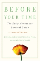 Before Your Time: The Early Menopause Survival Guide 1439108455 Book Cover