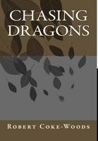 Chasing Dragons 1507892578 Book Cover