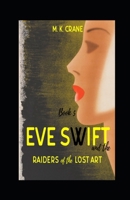 Eve Swift and the Raiders of the Lost Art (The Eve Swift Wartime Mysteries) B0CNSQPF4D Book Cover