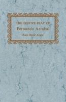 The Festive Play of Fernando Arrabal (Studies in Romance Languages) 0813150957 Book Cover