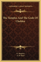 The Temples And The Gods Of Chaldea 1425367011 Book Cover