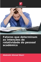 Fatores que determinam as intenções de rotatividade do pessoal académico (Portuguese Edition) 6208466571 Book Cover