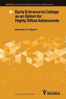Early Entrance to College as an Option for Highly Gifted Adolescents 0996086676 Book Cover