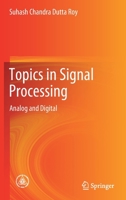 Topics in Signal Processing : Analog and Digital 9811395349 Book Cover