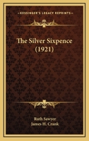 the silver sixpence 116722504X Book Cover