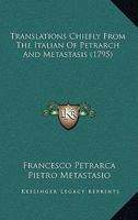Translations Chiefly From the Italian of Petrarch and Metastasio 1022776630 Book Cover