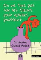 On ne tire pas sur les fleurs pour qu'elles poussent 01 2924996406 Book Cover