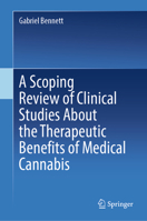 A Scoping Review of Clinical Studies About the Therapeutic Benefits of Medical Cannabis (SpringerBriefs in Modern Perspectives on Disability Research) 9819779405 Book Cover