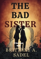 The Bad Sister B0FS4HGFWP Book Cover