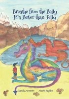 Breathe from the Belly: It's Better than Telly 1739754506 Book Cover