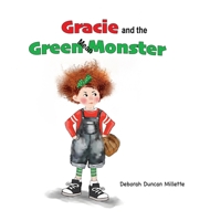 Gracie and the Green Mean Monster B0H2QPFTDD Book Cover