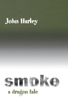 Smoke: A Dragon Tale 0738814431 Book Cover