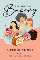 The Swedish Bakery: A Feminine Ode: A Novel B08W7DMT5Z Book Cover