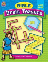 Bible Brain Teasers, Ages 8-12 1420670638 Book Cover