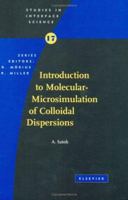 Introduction to Molecular-Microsimulation for Colloidal Dispersions: Studies in Interface Science, Volume 17 0444514244 Book Cover