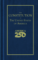 Constitution of the United States (America 250 Edition) (Books of American Wisdom) 1429008008 Book Cover