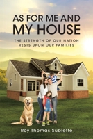 As for Me and My House: The Strength of Our Nation Rests upon Our Families null Book Cover