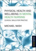 Physical Health and Well-Being in Mental Health Nursing: Clinical Skills for Practice 0335262864 Book Cover