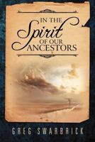 In the Spirit of Our Ancestors 1469125838 Book Cover