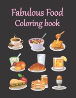 Fabulous Food Coloring Book: food coloring gag gift book For Adult Relaxation B08D4T8ZQL Book Cover