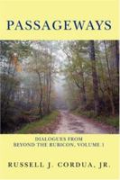 Passageways: Dialogues from Beyond the Rubicon, Volume 1 0595463134 Book Cover