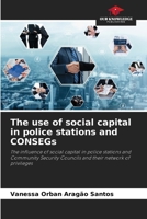The use of social capital in police stations and CONSEGs 6202459069 Book Cover