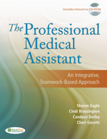 The Professional Medical Assistant: An Integrative, Teamwork-Based Approach [With CDROM] 0803616686 Book Cover