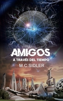 Amigos a Través del Tiempo 1696536596 Book Cover