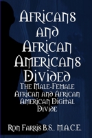 Africans and African Americans Divided: The Male-Female African and African American Digital Divide 1435702727 Book Cover