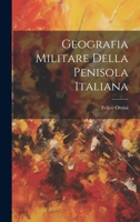 Geografia Militare Della Penisola Italiana 1022580485 Book Cover