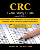 CRC Exam Study Guide - 2021 Edition: 150 Certified Risk Adjustment Coder Practice Exam Questions, Answers, and Rationale, Tips To Pass The Exam, Secrets To Reducing Exam Stress, and Scoring Sheets B08TQ42RKW Book Cover