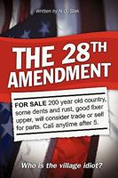 The 28th Amendment: Who Is the Village Idiot? 1450214002 Book Cover