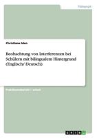 Beobachtung von Interferenzen bei Sch�lern mit bilingualem Hintergrund 3656293155 Book Cover