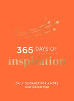 365 Days of Inspiration: Daily Guidance for a More Motivated You 1800074441 Book Cover