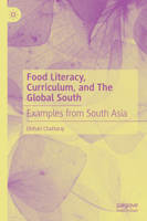 Food Literacy, Curriculum, and The Global South: Examples from South Asia 3031961528 Book Cover