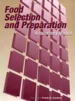 Food Selection and Preparation: A Laboratory Manual 0813827140 Book Cover