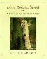 Love Remembered: A Book of Comfort in Grief 0718141202 Book Cover