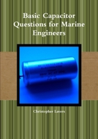 Basic Capacitor Questions for Marine Engineers 1291475451 Book Cover