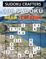 100 SUDOKU HARD - EXTREME: LARGE PRINT - ONE PUZZLE PER PAGE 1688022309 Book Cover