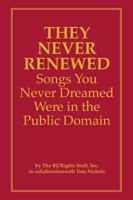 They Never Renewed Songs You Never Dreamed Were in the Public Domain 1884286062 Book Cover