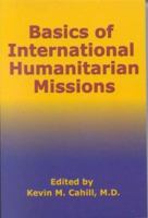 Basics of International Humanitarian Missions (International Humanitarian Affairs, No. 2) 0823222438 Book Cover