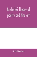 Aristotle's Theory of Poetry and Fine Art 1428614354 Book Cover