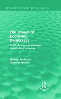 The Impact of Economic Democracy (Routledge Revivals): Profit-sharing and employee-shareholding schemes 0415615666 Book Cover