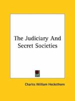 The Judiciary And Secret Societies 1425300863 Book Cover