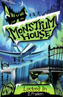 Monstrum House: Locked In 1921564253 Book Cover