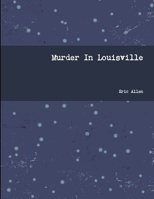 Murder In Louisville 1304055396 Book Cover